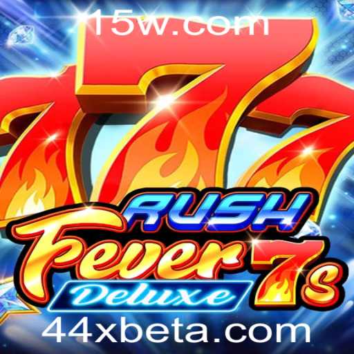 Descubra o Fascinante Mundo de RushFever7sDeluxe no 44Xbet